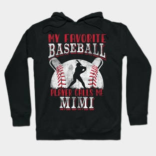 My Favorite Baseball Player Calls Me Mimi Baseball Mimi Mother's Day Funny Cool Quote Saying Hoodie